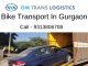 Om trans logistics Bike Transport Service in gurgaon
